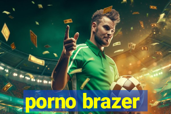 porno brazer